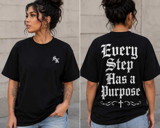 Every Step Has a Purpose Tee